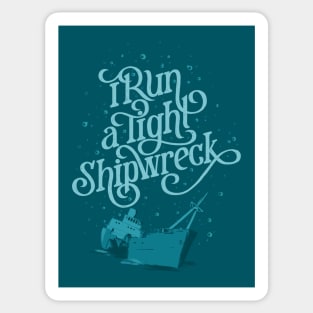 A Tight Shipwreck Sticker